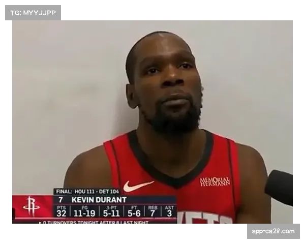 火箭背靠背迎战黄蜂，杜兰特欲终结对手七连胜